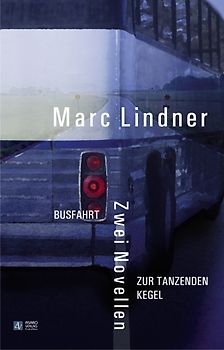 Busfahrt - Zur Tanzenden Kegel - Zwei Novellen