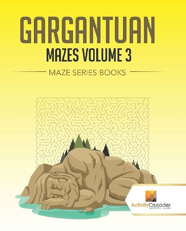 Gargantuan Mazes Volume 3
