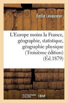 L'Europe Moins La France, Géographie Et Statistique: La Géographie Physique, Les Révolutions