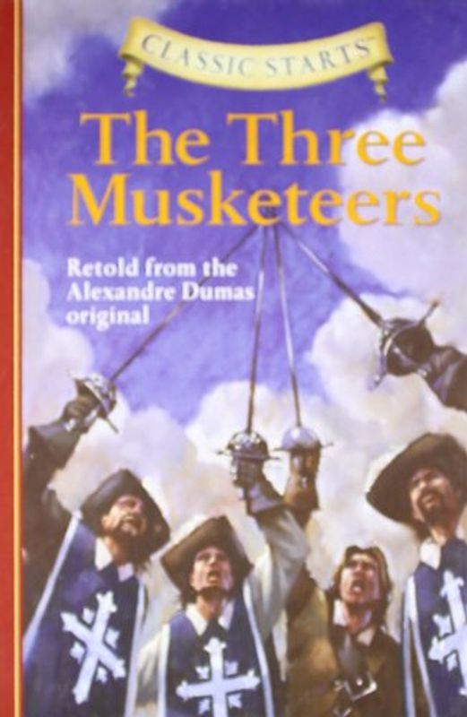 Classic Starts: The Three Musketeers: Retold from the Alexandre Dumas Original