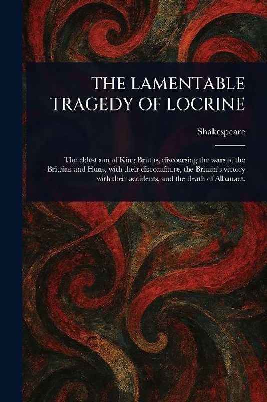 The Lamentable Tragedy of Locrine