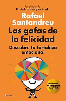 Las Gafas de la Felicidad. (Edicion 5to. Aniversario): Descubre Tu Fortaleza Emocional / The Lenses of Happiness