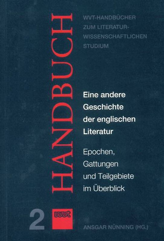 Eine andere Geschichte der englischen Literatur: Epochen, Gattungen und Teilgebiete im Überblick