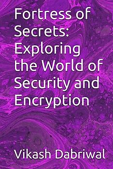 Fortress of Secrets: Exploring the World of Security and Encryption