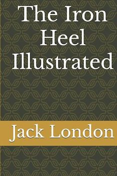 The Iron Heel Illustrated