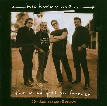 Highwaymen - The Road Goes on Forever (Anniversary Edition)