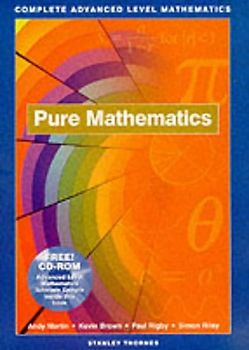 Complete Advanced Level Mathematics: Pure Maths (Complete Advanced Level Maths)
