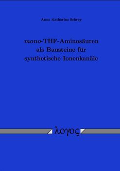 mono-THF-Aminosäuren als Bausteine für synthetische Ionenkanäle