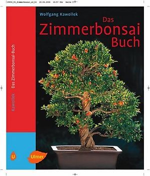 Das Zimmerbonsai-Buch. Tropische und subtropische Gehölze als Indoor-Bonsai