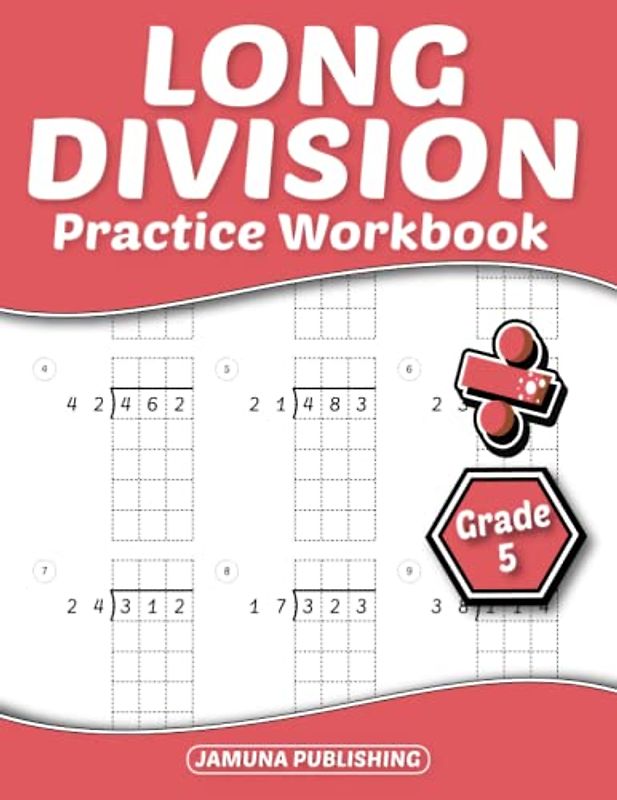 Long Division Math Workbook Grade 5: 5th-Grade Math Practice Worksheet for Kids Ages 10-12: With 648 Problems, Exercises, and Answer Key Included