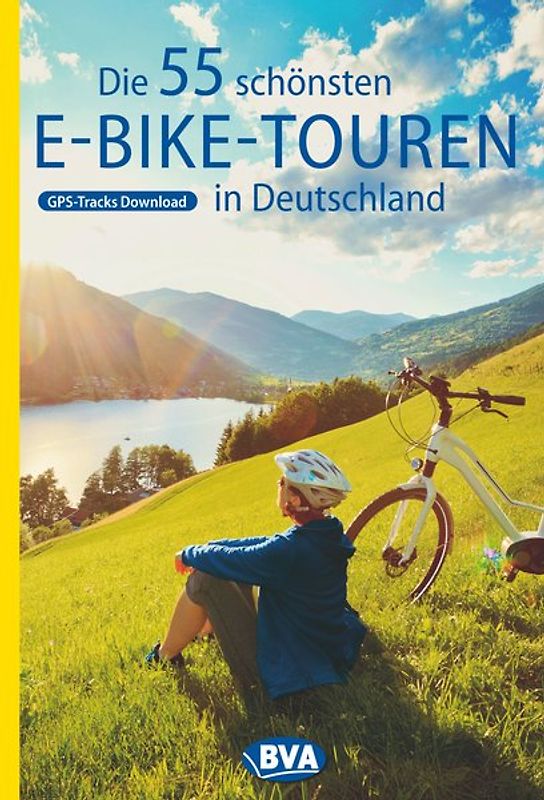 BVA Die 55 schönsten E-Bike Touren in Deutschland