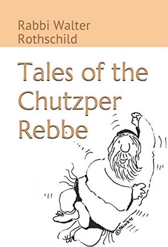 Tales of the Chutzper Rebbe: An Acidic Anthology