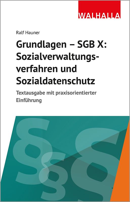 Grundlagen SGB X: Sozialverwaltungsverfahren, Sozialdatenschutz