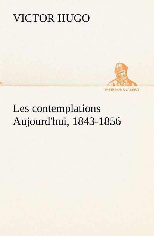 Les contemplations Aujourd'hui, 1843-1856