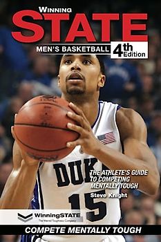 WINNING STATE MEN'S BASKETBALL: The Athlete's Guide to Competing Mentally Tough (4th Edition)