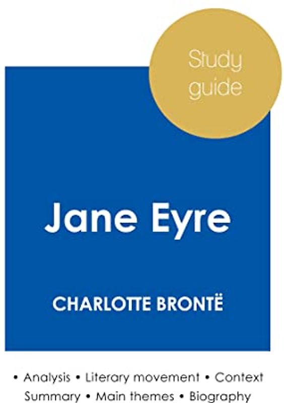 Study guide Jane Eyre by Charlotte Brontë (in-depth literary analysis and complete summary)