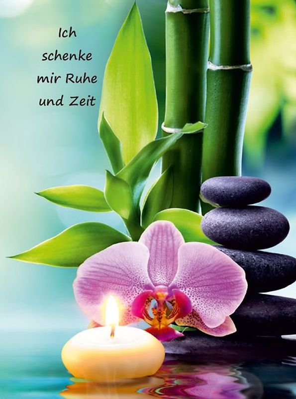 Ich schenke mir Ruhe und Zeit