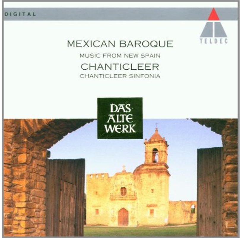 Chanticleer - Mexikanische Barockmusik