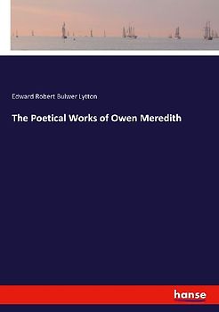 The Poetical Works of Owen Meredith