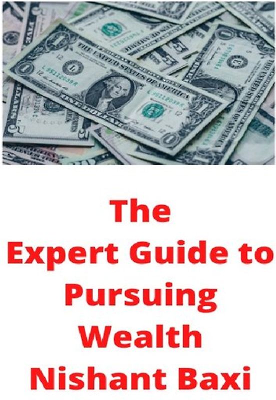 The Expert Guide to Pursuing Wealth