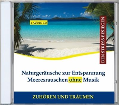 Diverse Entspannung - Naturgeräusche zur Entspannung - Meeresrauschen ohne Hintergrundmusik CD (Schlafhilfe + Einschlafhilfe Baby)
