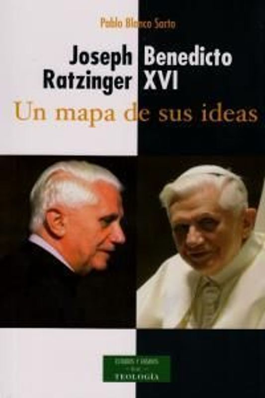 Joseph Ratzinger, Benedicto XVI : un mapa de sus ideas