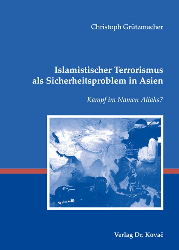 Islamistischer Terrorismus als Sicherheitsproblem in Asien