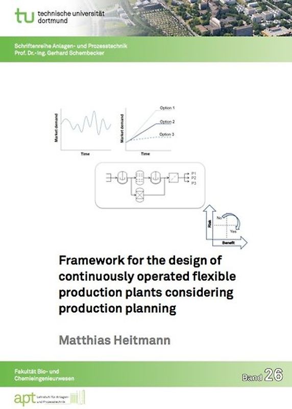 Framework for the design of continuously operated flexible production plants considering production planning