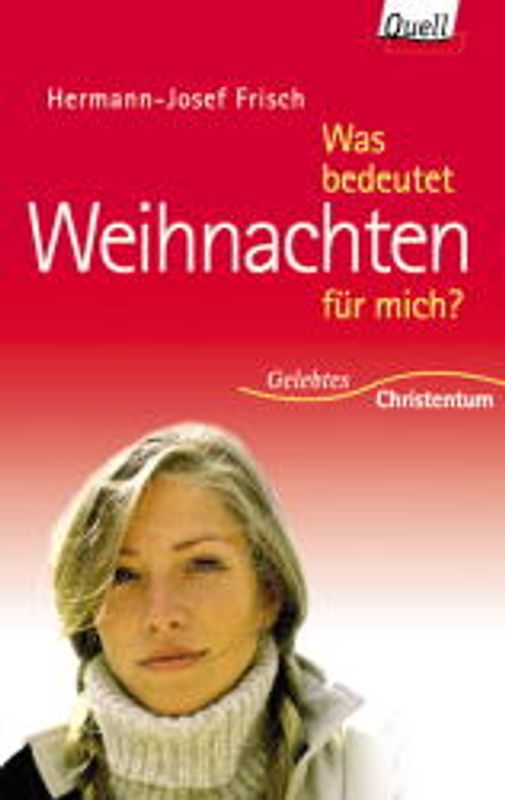 Was bedeutet Weihnachten für mich?. (Ed. Quell)
