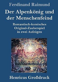 Der Alpenkönig und der Menschenfeind (Großdruck)