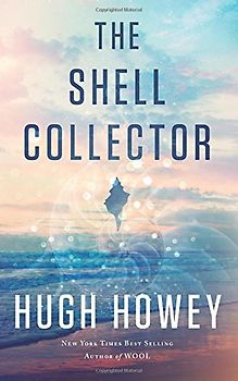 The Shell Collector: A Story of the Seven Seas - Howey, Hugh