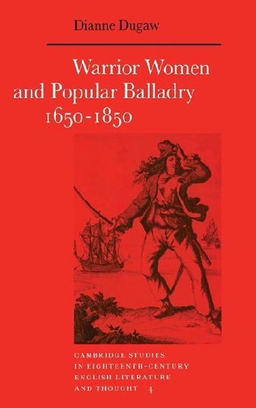 Warrior Women and Popular Balladry 1650 1850
