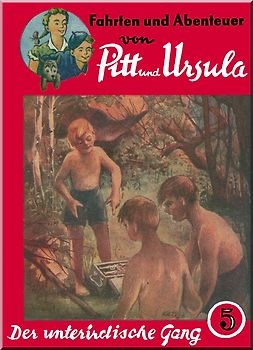 Fahrten und Abenteuer von Pitt und Ursula  (Kurt-Harry Mai) / Fahrten und Abenteuer von Pitt und Ursula  (Kurt-Harry Mai)