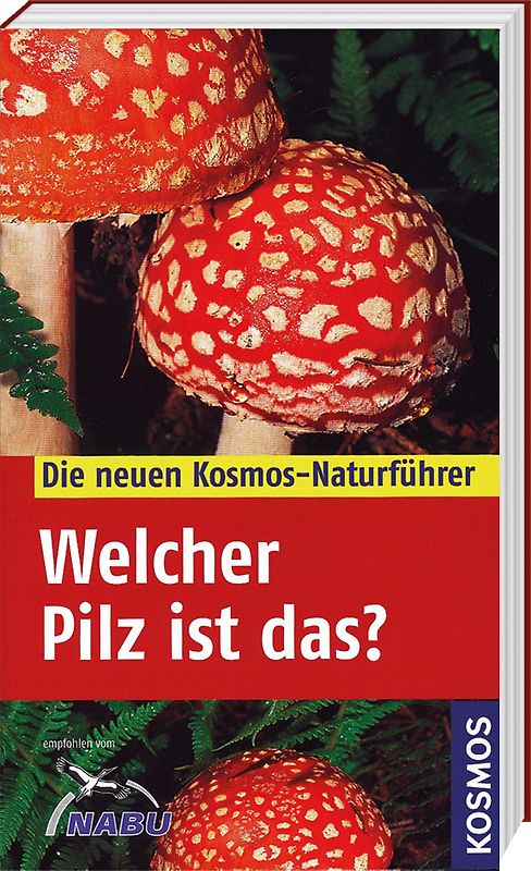 Kosmos Naturführer - Welcher Pilz ist das?