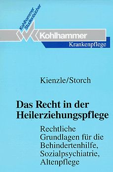 Das Recht in der Heilerziehungspflege. Rechtliche Grundlagen für die Behindertenhilfe, Sozialpsychiatrie, Altenpflege