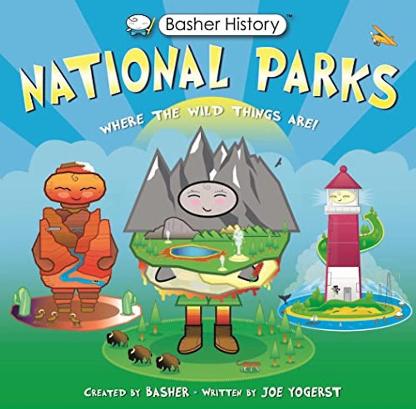 National Parks: Where the Wild Things Are! (Basher History)