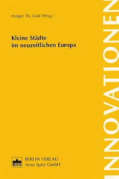 Kleine Städte im neuzeitlichen Europa