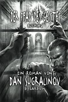 Der Pfad des Geistes (Disgardium Buch #6): LitRPG-Serie
