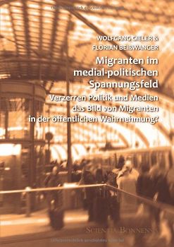 Migranten im medial-politischen Spannungsfeld