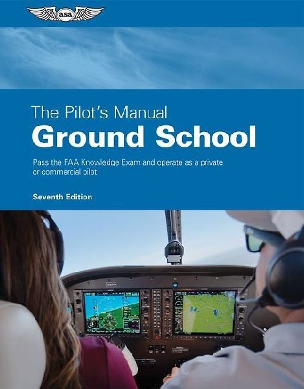 The Pilot's Manual: Ground School