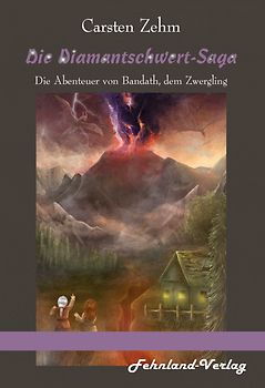 Die Diamantschwert-Saga. Die Abenteuer von Bandath, dem Zwergling