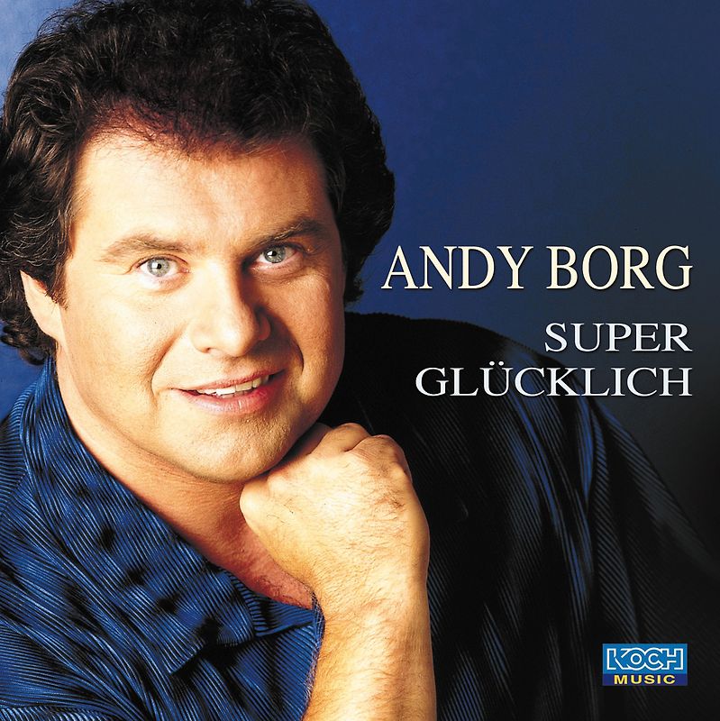 Andy Borg - Super Glücklich