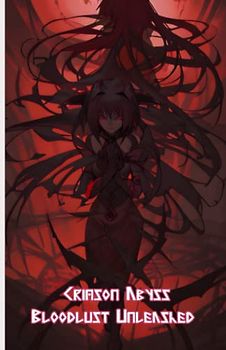 Crimson Abyss: Bloodlust Unleashed -: Embrace the Shadows, Unleash the Light: A Tale of Redemption and Balance (Fantasy-Adventure-Supernatural-Epic)