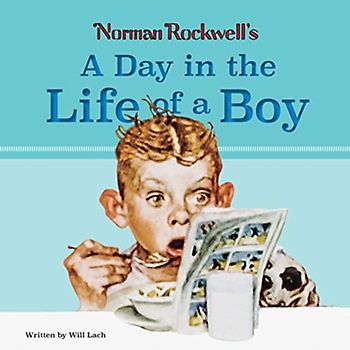 Norman Rockwell’s A Day in the Life of a Boy