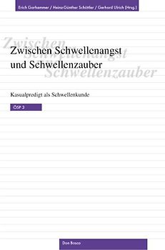 Zwischen Schwellenangst und Schwellenzauber. Kasualpredigt als Schwellenkunde