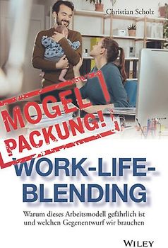 Mogelpackung Work-Life-Blending
