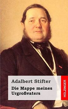 Die Mappe meines Urgroßvaters - Stifter, Adalbert