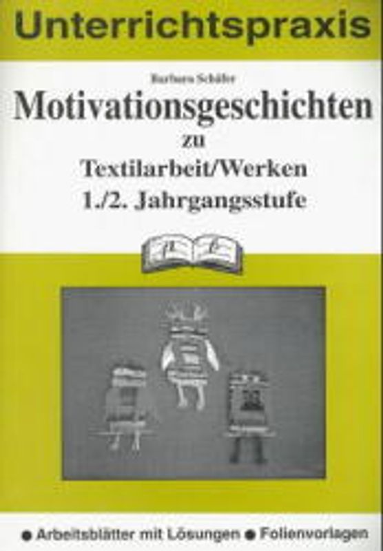Motivationsgeschichten zu Textilarbeit /Werken