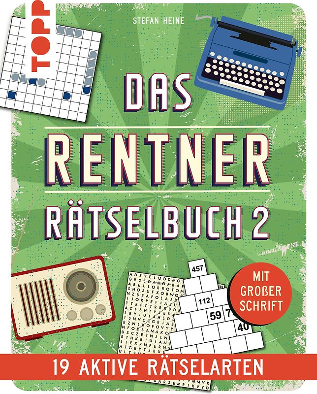 Das Rentner-Rätselbuch 2 – 19 aktuelle Rätselarten mit Nostalgie-Effekt (SPIEGEL Bestseller-Autor)