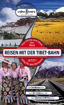 Reisen mit der Tibet-Bahn. Von China zum Dach der Welt